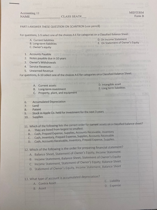 Accounting 11 NAME MIDTERM For B CLASS SEAT# PART I-ANSWER THESE QUESTION ON SCANTRON (use pencil) For questions, 1-5 select