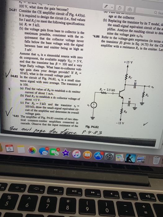 Ar- Q Sea 100 V, what does the gain become? age at the collector. (b) Replacing the transistor by its T model, da the small-s