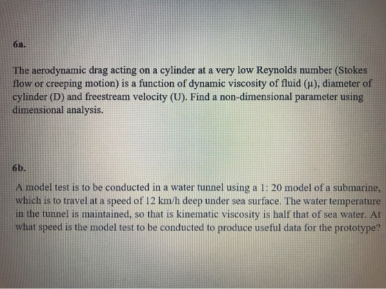 6a. The aerodynamic drag acting on a cylinder at a very low Reynolds number (Stokes flow or creeping motion) is a function of