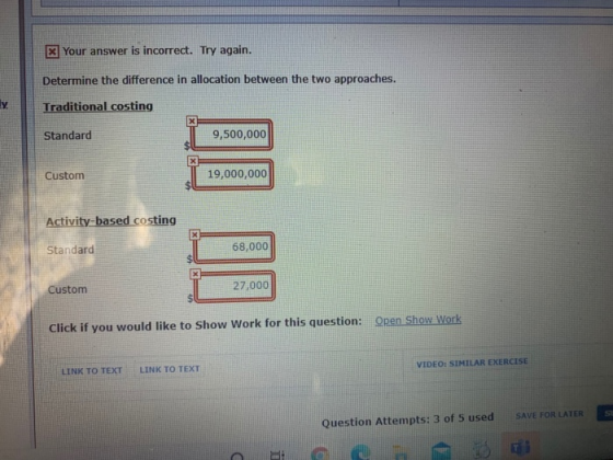 X Your answer is incorrect. Try again. Determine the difference in allocation between the two approaches. LY. Traditional cos