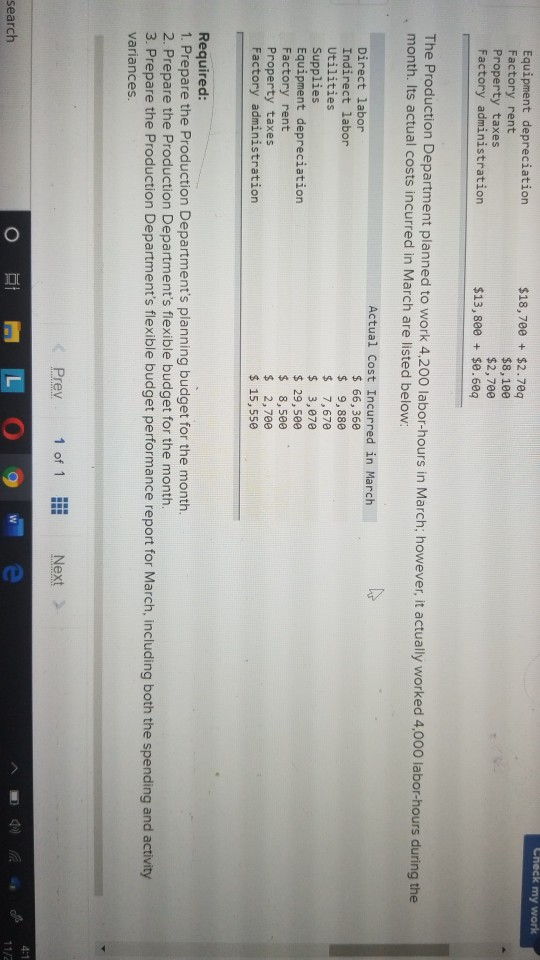 Check my work Equipment depreciation Factory rent Property taxes Factory administration $18,700 + $2.709 $8,100 $2,700 $13,80