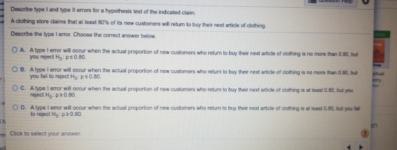 Describe type I and type Il errors for a hypothesis test of the indicated claim. A clothing store claims that at least 80% of
