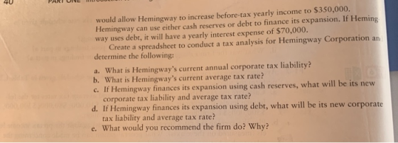 40 PAR UNE MUUUU would allow Hemingway to increase before-tax yearly income to $350,000. Hemingway can use either cash reserv