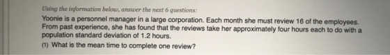Using the information below, answer the next 6 questions: Yoonie is a personnel manager in a large corporation. Each month sh
