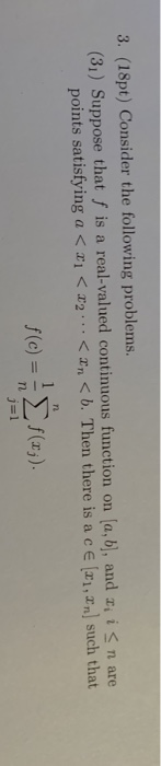 3. (18pt) Consider the following problems. (31) Suppose that f is a real-valued continuous function on [a, b], and z, i s n a