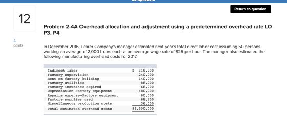 Return to question Problem 2-4A Overhead allocation and adjustment using a predetermined overhead rate LO P3, P4 points In De