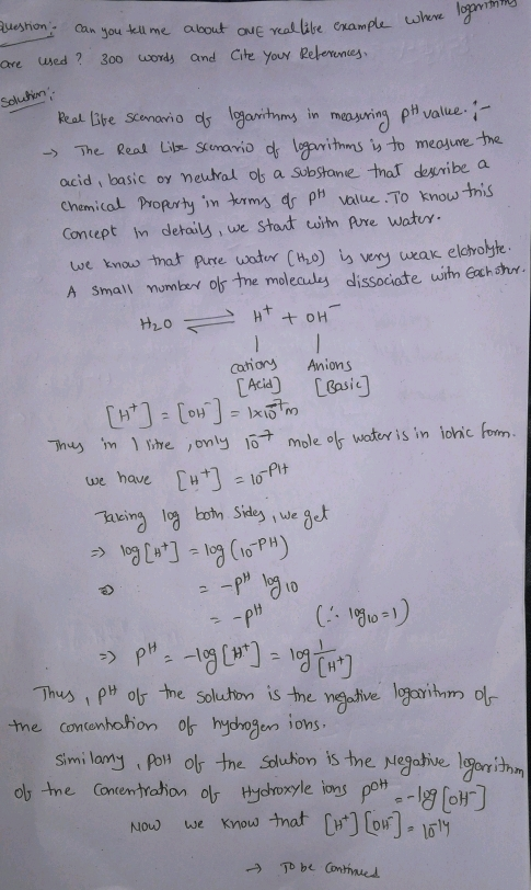 Cae you tk neaouE veal bie Cnamfla ore used? 30o woxds and Che Your Relerentes kalbte scenario c lyanitnny in moy ring ρHvalue.:- -> The Real Lib. Senario 다 12 orithns i, to mea ume netthe ocid , basic oy meutral ob a Substane tnal degribe a Chemical proprty mtrms dr ρ” value .To know this Conept in details , we Sstaudt coin Pure Wotur. A Small mumbert os tne moleauwley dissociate witn Exch shr- cotian) Anions [Acid] [Basic] huy m ihe only 10 mple ol wotoy is in iohc foim. Plt we have [H+] =10. -tme contonhoonhyrogen ions