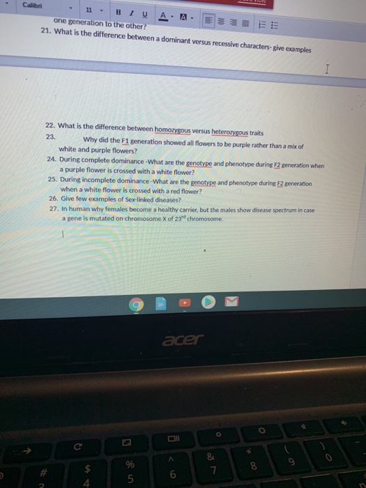 Calibri 11 - BIU A one generation to the other? 21. What is the difference between a dominant versus recessive characters giv