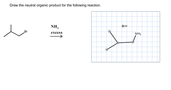 Draw the neutral organic product for the following reaction. NH, BrH Br excess NH2 u