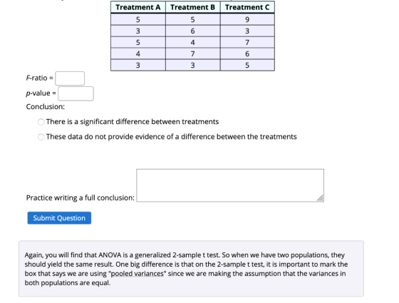 Treatment A Treatment B Treatment C 5 5 9 3 6 3 5 4 7 4 7 6 3 3 5 F-ratio = p-value = Conclusion: There is a significant diff