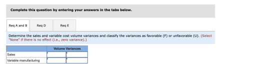 Complete this question by entering your answers in the tabs below. Req A and B Req D Req E Determine the sales and variable c