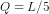 Q = L/5