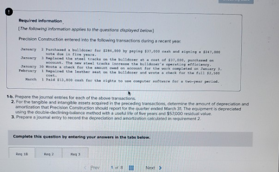 Required information [The following information applies to the questions displayed below) Precision Construction entered into