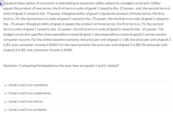 Equation Description: A consumer is attempting to maximize utility subject to a budget constraint. Utility equals the product