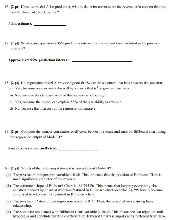 16. 12ptIf we use model A for prediction, what is the point estimate for the revenue of a concert that has an attendance of 3