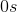 0s