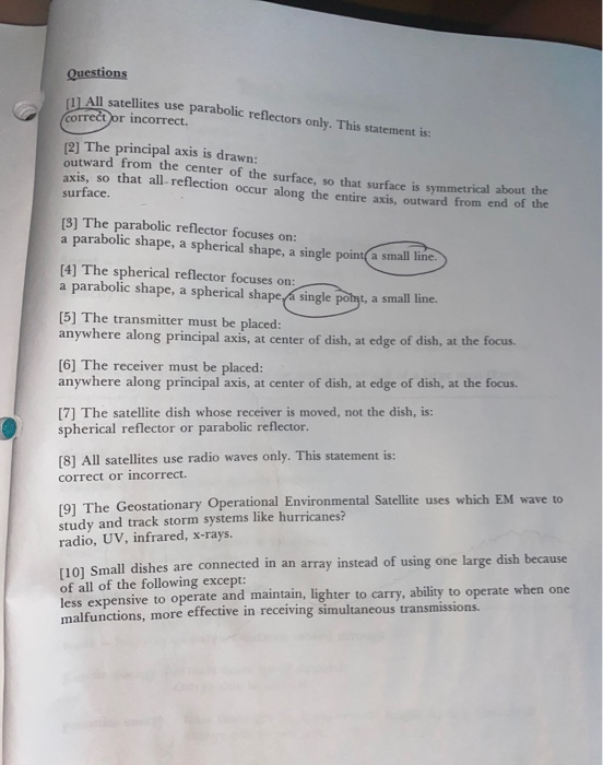 Questions parabolic reflectors only. This statement is: (1) All satellites use correct or incorrect. [2] The principal axis i