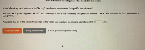 Use the References to access important values if needed for this question. In the laboratory a student uses a coffee cup ca