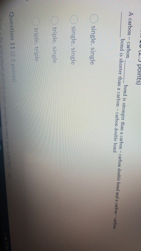 TV (2.3 points) A carbon - carbon bond is stronger than a carbon - carbon double bond and a carbon - carbon bond is shorter t