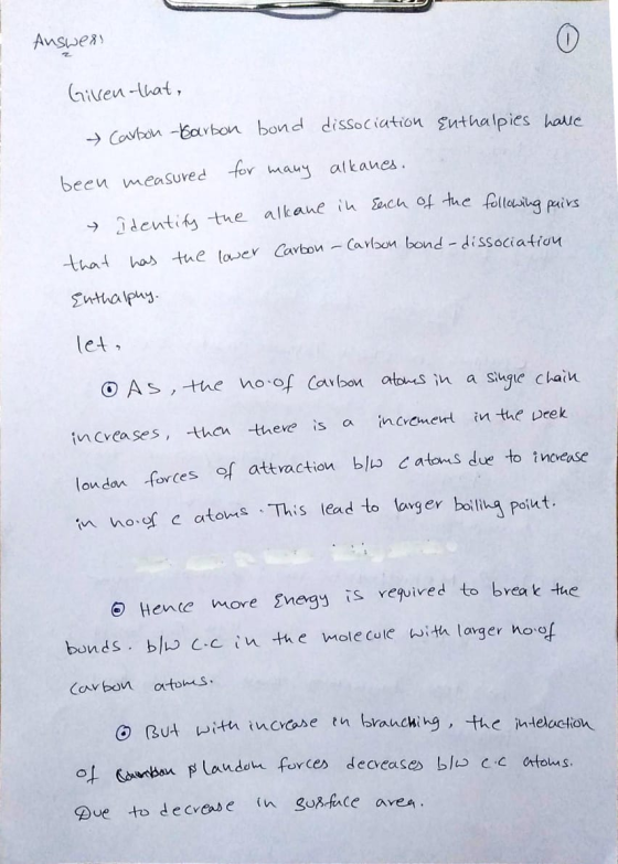 Answer Given that, Carbon-barbon bond dissociation Enthalpies halle been measured for many alkanes. Identify the alkane in ea