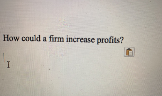 How could a firm increase profits?