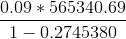 0.09 + 565340.69 1-0.2745380