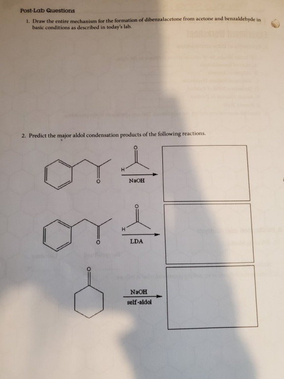 Post-Lab Questions 1. Draw the entire mechanism for the formation of dibenzalacetone from acetone and benzaldehyde in basic c