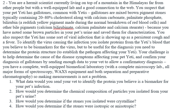 2 - You are a hermit scientist currently living on top of a mountain in the Himalayas far from other people but with a well-e