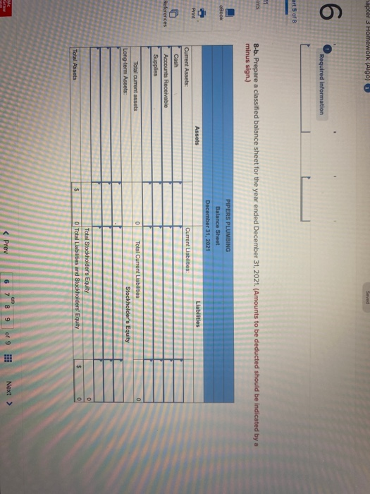 hapter 3 Homework Algo) i Saved 6 Required information art 5 of 8 11 ins 8-b. Prepare a classified balance sheet for the year