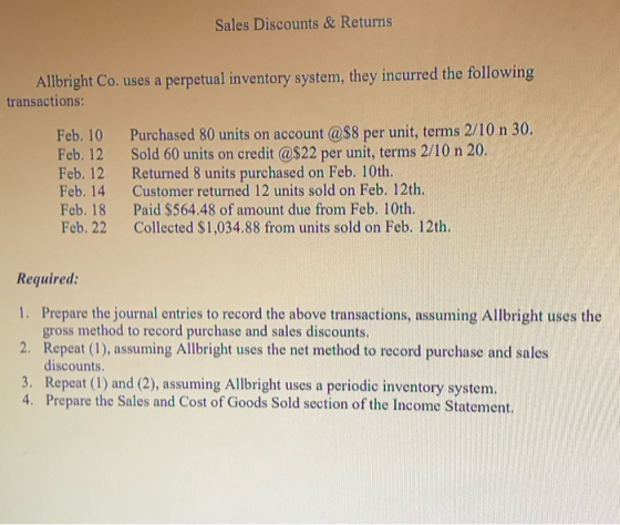 Sales Discounts & Returns Allbright Co. uses a perpetual inventory system, they incurred the following transactions: Feb. 10