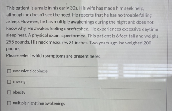 This patient is a male in his early 30s. His wife has made him seek help, although he doesnt see the need. He reports that h