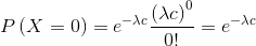 P\left ( X=0 \right )=e^{-\lambda c}\frac{\left (\lambda c \right )^0}{0!}=e^{-\lambda c}