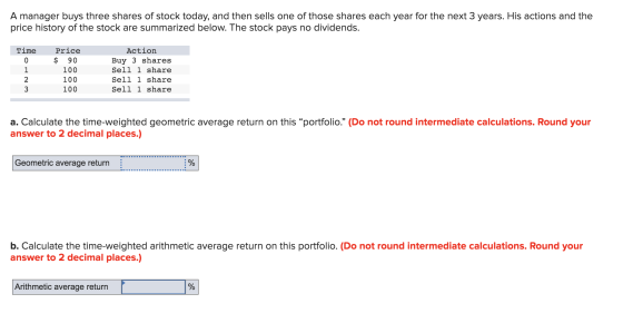 A manager buys three shares of stock today, and then sells one of those shares each year for the next 3 years. His actions an