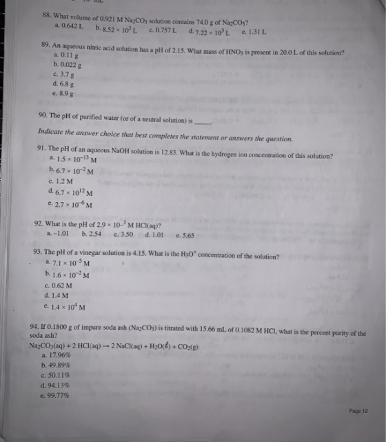 88. What volume of 0.921 M Na2CO3 solution contains 74.0 g of NazCO3? a. 0.642 L b . 8.52 * 10 L c.0.757 L d. 7.22 x 10L e.