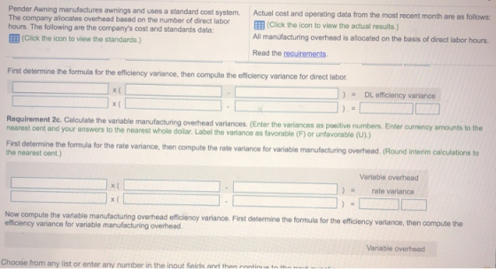 Pender Awning manufactures awnings and uses a standard cost system. Actual cost and operating data from the most recent month