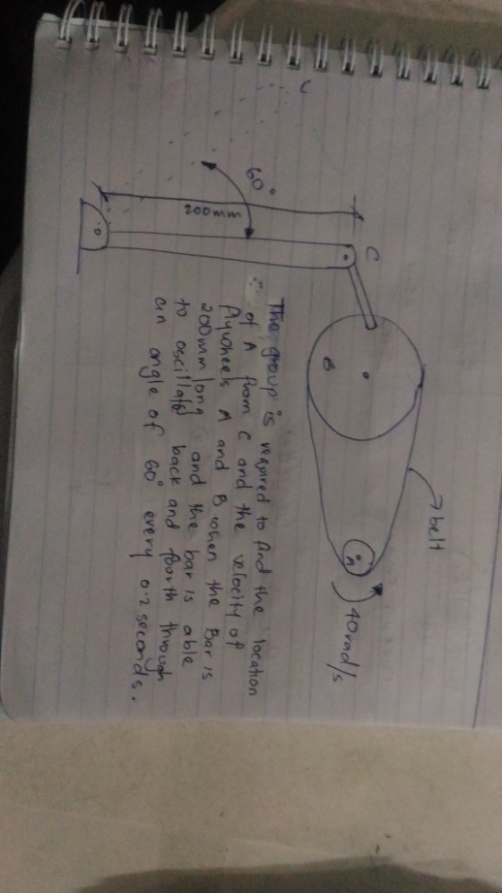 belt veApired to nd the location of A iom C and the velocitt of Ayiohees A and B o the Bar is o0wan long s and the bar is able to oscilats am ongle of 60 ever 0.2 seconds. ack and foovth thwo 9