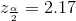 z_\frac{\alpha}{2}=2.17