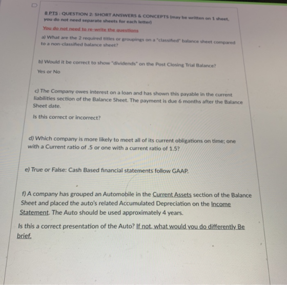 8 PTS: QUESTION 2: SHORT ANSWERS & CONCEPTS may be written on 1 sheet you do not need separate sheets for each letter) You do