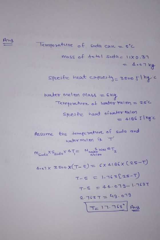 Temperature f soda can-S c Specific heat c C. boater nel en mass = 6 Assume the temfeonture of seda and T, water melon 2.