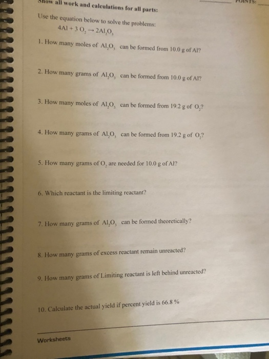 all work and calculations for all parts: Use the equation below to solve the problems: 4A1+30, 2A1,0, 1. How many moles of Al