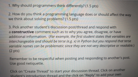 1. Why should programmers think differently? (1.5 pts) 2. How do you think a programming language does or should affect the w