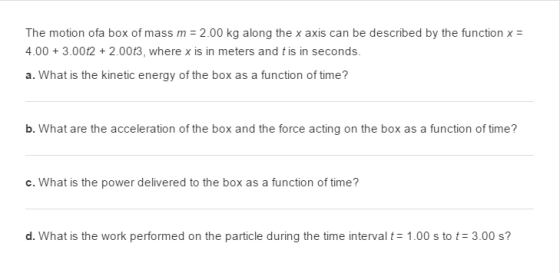 The motion of a box of mass m = 2.00 kg along the