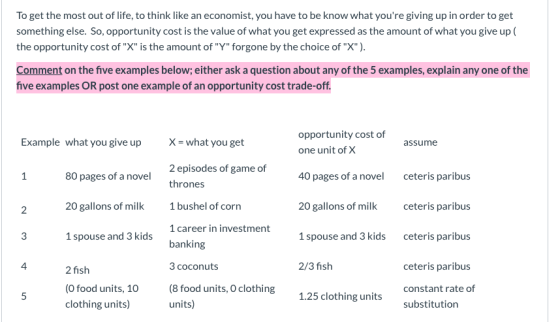 To get the most out of life, to think like an economist, you have to be know what youre giving up in order to get something