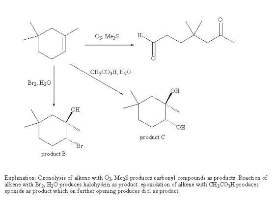 O3, Me2S CH3CO3H, H2O Br2, H20 он он он product C product B Explanati on: Ozonolysis of alkene with O3, Me2S produces carbony