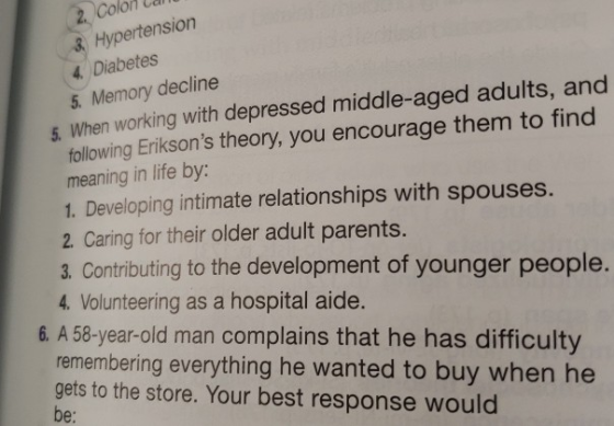 2. Colorld 3. Hypertension 4. Diabetes 5. Memory decline 5. When working with depressed middle-aged adults, and following Eri