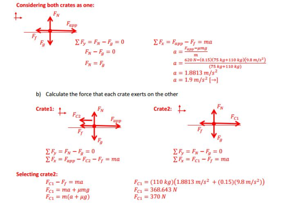 Considering both crates as one app Fapp-umg 620 N-(0.15) (75 kg+110 kg)(9.8 m/s2 (75 kg+110 kg) a 1.8813 m/s2 a = 1.9 m/s2 H