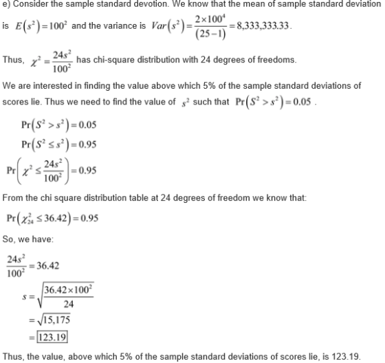 e) Consider the sample standard devotion. We know that the mean of sample standard deviation is E(52) = 100and the variance i