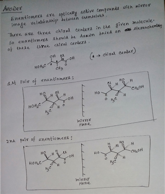 Ansdes Enantiomers are optically active cempounds with mirsNor mage relationship betwean themselves There are three chira cen