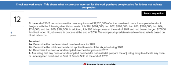 Check my work mode : This shows what is correct or incorrect for the work you have completed so far. It does not indicate com
