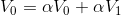 V_{0}=\alpha V_{0}+\alpha V_{1}